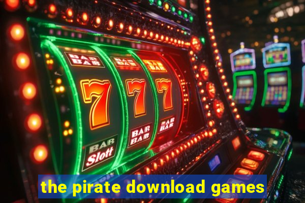 the pirate download games